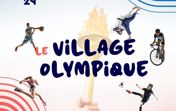 TERRE DE JEUX 2024 : le Village Olympique